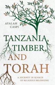 Tanzania, Timber and Torah