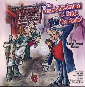 Shmuel Kunda’sThe Incredible Dreidel of Feitel Von Zeidel