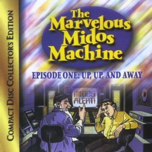The Marvelous Middos Machine Episode 1:UP,UP and away