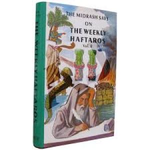 Midrash Says on the Weekly Haftaros Volume 2