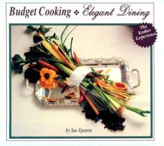 Budget Cooking Elegant Dining: The Kosher Experience