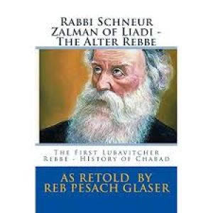 Rabbi Schneur Zalman of Liadi- The Alter Rebbe
