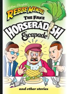 Rebbe Mendel 13 The Fake Horseradish Escapade