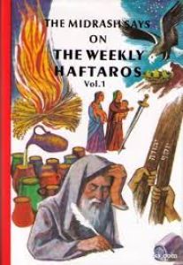 Midrash Says Weekly Haftaros Volume 1