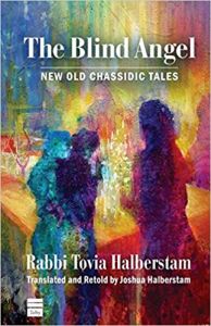 The Blind Angel New Old Chassidic Tales