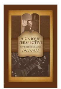 A Unique Perspective: Rav Breuer’s Essays 1914-1973