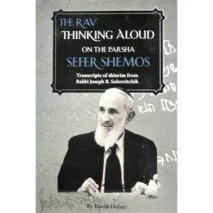 Shemos | Rav Thinking Aloud Parsha | Soloveitchik