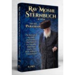 Rav Moshe Sternbuch on the Parshah