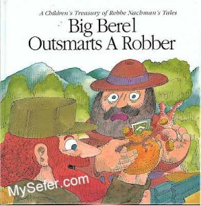 Rabbi Nachman’s Big Berel Outsmarts a Robber