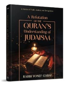 A Refutation of the Quran’s Understanding of Judaism
