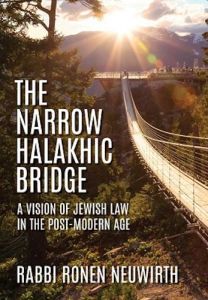 The Narrow Halakhic Bridge A Vision of Jewish Law in the Postmodern Age