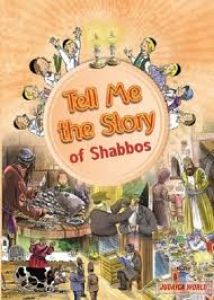 Tell Me the Story of Shabbos