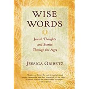 Wise Words. Jewish Thoughts And Stories Through The Ages.