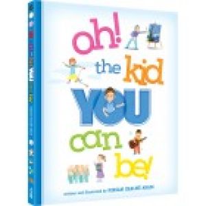 Oh! the Kid You can be!