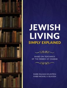 Jewish Living – Simply Explained Based on Teachings of the Rebbes of Chabad