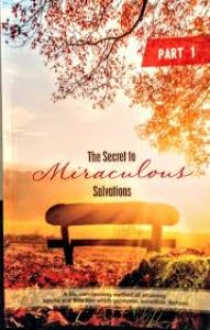 Secret to Miraculous Salvations Part 1