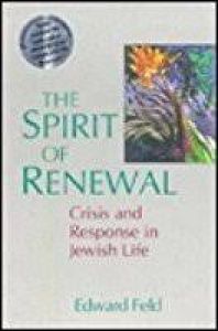 The Spirit Of Renewal. Crisis And response In Jewish Life.