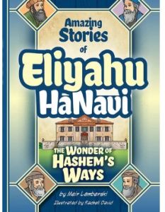 Amazing stories of Eliyahu HaNavi