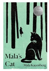 Mala’s Cat: A Memoir of Survival in World War II