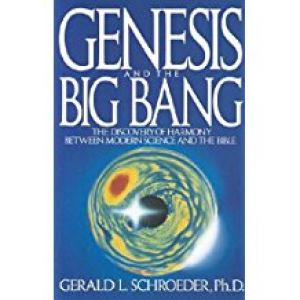 Genesis And The Big Bang. The Discovery Of Harmony Between Modern Science And The Bible.