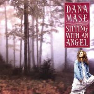 Dana Mase-Sitting with an Angel