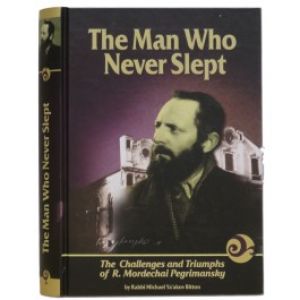 The Man Who Never Slept – R. Mordechai Pegrimansky