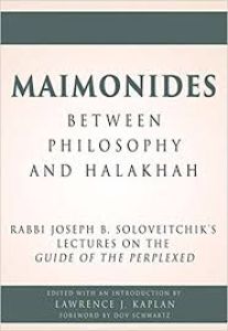 Maimonides Between Philosophy and Halacha
