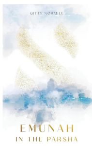 Emunah in the Parsha