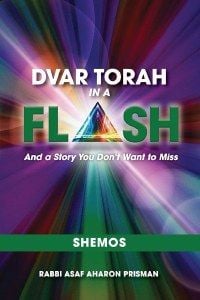 Dvar Torah in a Flash, Shemos