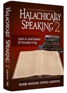 Halachically Speaking Vol 2