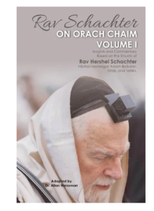RAV SCHACHTER ON ORACH CHAIM