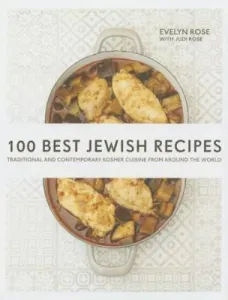 100 Best Jewish Recipes: Traditional and Contemporary Kosher Cuisine