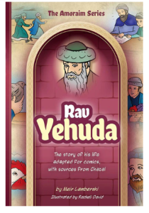 Amoraim Series 12: Rav Yehuda