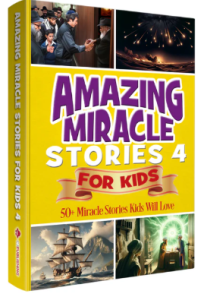 AMAZING MIRACLE STORIES FOR KIDS – Vol 4