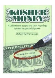 Kosher Money: A Colllection Of Insights And Laws Regarding Personal Property Obligations