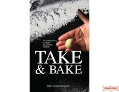 Take & Bake – A contemporary guide to the laws of taking challah