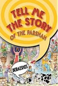 Tell Me The Story of The Parshah (Bereishis)