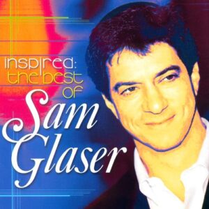 Inspired: the best of Sam Glaser
