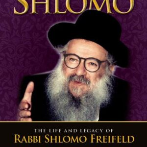 REB SHLOMO - THE LIFE AND LEGACY OF RABBI SHLOMO FREIFELD