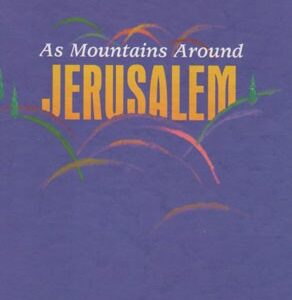 As Mountains Around Jerusalem