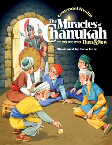 The Miracles of Chanukah - Then and Now