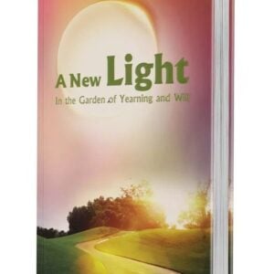 A New Light In The Garden of Yearning and Will