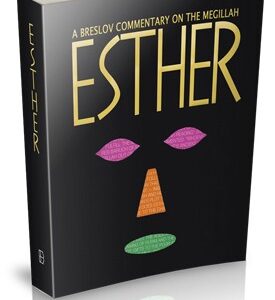 Esther: A Breslov Commentary On The Megillah