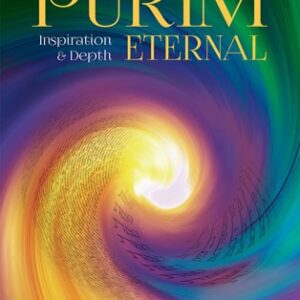 Purim Eternal Inspiration & Depth