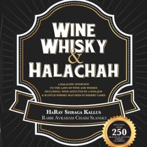Wine Whisky & Halachah