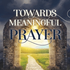Towards Meaningful Prayer
