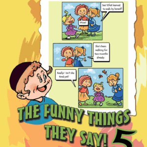 The Funny Things They Say! #5