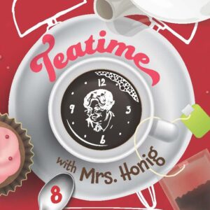 Teatime With Mrs. Honig 8