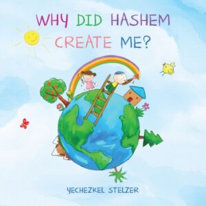 Why Did Hashem Create Me?