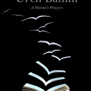 Ureh Banim: A Parent's Prayers